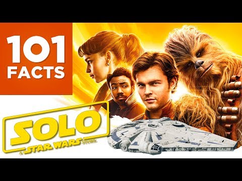 101 Facts About Solo: A Star Wars Story