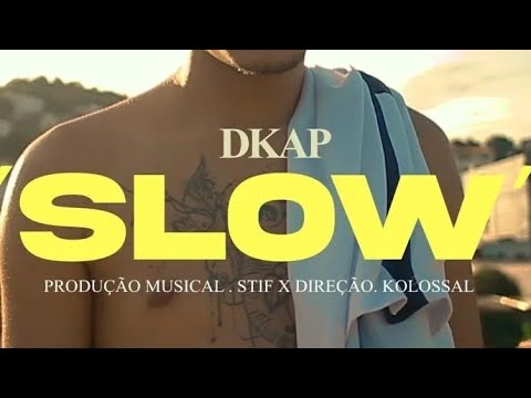 Dkap - SLOW [Clipe Oficial]