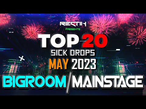 Sick Drops 🔥 May 2023 | Big Room / Mainstage | Top 20 | Rectik