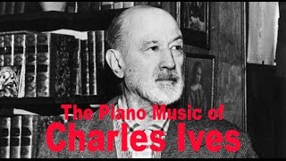 The Piano Music of Charles Ives - Master Class with Dave Frank