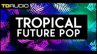 Video thumbnail for SAMPLE PACK Tropical Future Pop from TD Audio by Industrial Strength Records