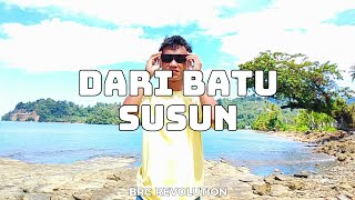 Download lagu DARI BATU SUSUN - Brc Revolution mp3