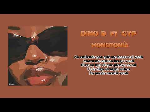 Dino B ft Cyp - Monotonía (Lyrics Video)