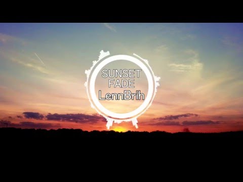 LennBrih - Sunset Fade (Unofficial Video) (available on 22nd August 2016)