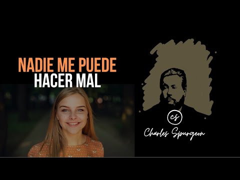 Nadie me puede hacer mal (Hechos 18:10) Devocional de hoy Charles Spurgeon