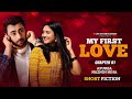 My First Love মাই ফার্স্ট লাভ Chapter 01 Ziaul Faruq Apurba Niha New Bangl