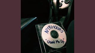 Used Me Up