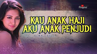 Download lagu KAU ANAK HAJI AKU ANAK PENJUDI Cipt. Asmin Lagu Terpopuler Viral Trending mp3