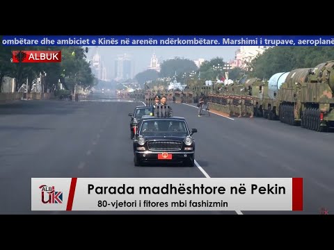 Po zhvillohet një paradë madhështore ushtarake, për të shënuar 80-vjetorin e fitores së Kinës