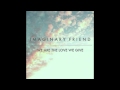 Imaginary Friend- We Are The Love We Give 