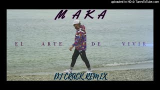 MAKA - EL ARTE DE VIVIR (DJ CRACK REMIX)