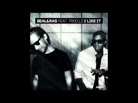 Beal N' Ras feat. Troo.L.S. - I Like It