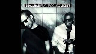 Beal N' Ras feat. Troo.L.S. - I Like It