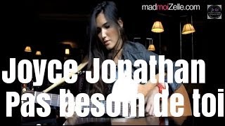 Joyce Jonathan "Pas besoin de toi"
