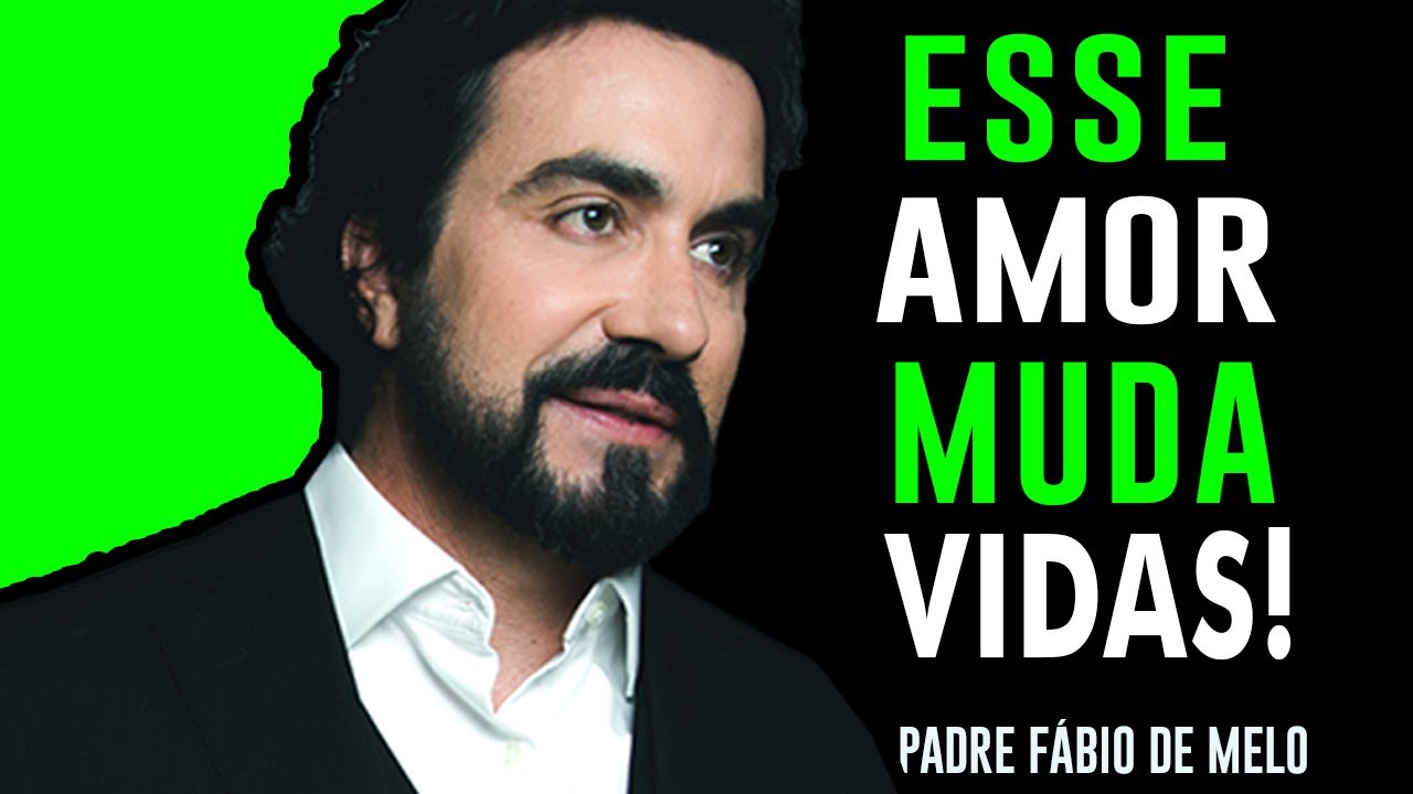 ESSE TIPO DE AMOR É CAPAZ DE TRANSFORMAR A SUA VIDA - REFLEXÃO   PADRE FABIO DE MELO