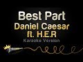 Daniel Caesar ft. H.E.R. - Best Part (Karaoke Version)