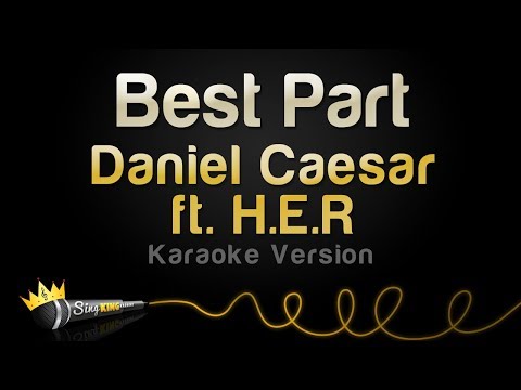 Best Part – Daniel Caesar ft H.E.R [ Karaoke Lyric ]