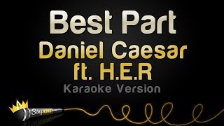 Daniel Caesar ft. H.E.R. - Best Part (Karaoke Version)