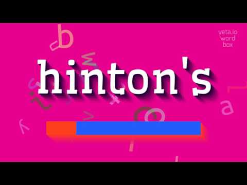 How to say "hinton's"! (High Quality Voices)