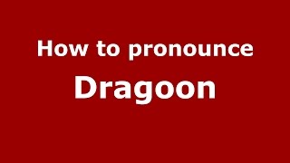 How to pronounce Dragoon