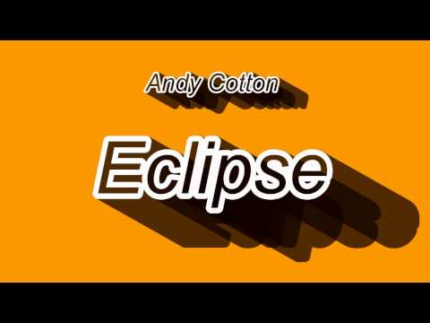 Eclipse Andy cotton