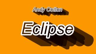 Eclipse Andy cotton