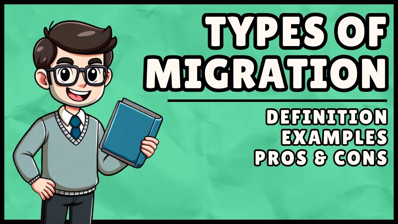 The Types Of Migration - Explained