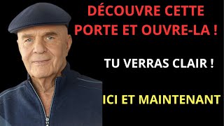 UNE PORTE QUE BEAUCOUP OUBLIENT D'OUVRIR   |  Wayne DYER