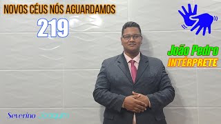HINO 219 EM LIBRAS - Novos Céus Nós Aguardamos - (HINÁRIO 5 CCB) @severinojoaquimdasilva-oficial ​
