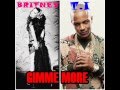 Britney Spears - Gimme More (Remix) Feat. T.I ...