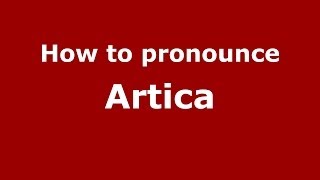 How to pronounce Artica