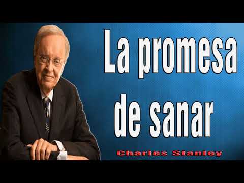 Charles Stanley en Español 2024 🔥  La promesa de sanar