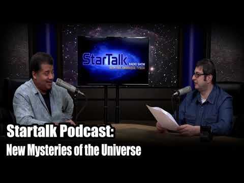 Startalk Podcast Radio ep 69: New Mysteries of the Universe, with Neil deGrasse Tyson