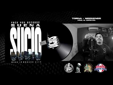 07. Torna - Weekends (Prod. El Espectro)