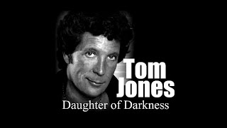 Tom Jones - Daughter of Darkness (1970)
