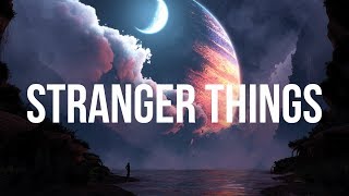 Kygo - Stranger Things ft. OneRepublic (Lyrics)