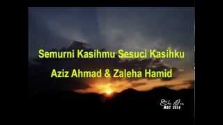 Download lagu Semurni Kasihmu Sesuci Kasihku - Aziz Ahmad & Zaleha Hamid mp3