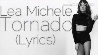 Lea Michele - Tornado (Lyrics)