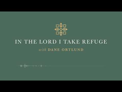 In the Lord I Take Refuge: Psalm 86 - Great Is Your Steadfast Love