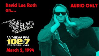 David Lee Roth 1994 interview with Bob Coburn plus plays Live on WNEW (Audio Only)