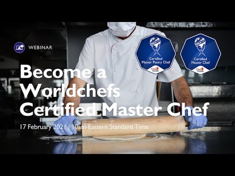 Webinar: Become a Worldchefs Certified Master Chef