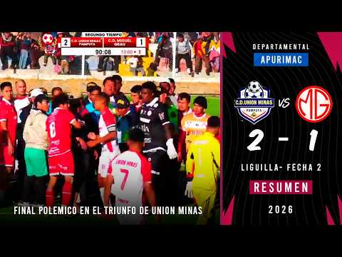 FINAL POLÉMICO EN EL TRIUNFO AGÓNICO DE UNIÓN MINAS ANTE MIGUEL GRAU| Union Minas P 2-1 Miguel Grau
