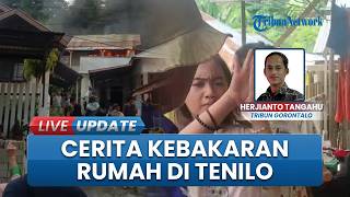 Kesaksian Korban Selamat saat Kebakaran di Tenilo Gorontalo, Akui Langsung Lompat dari Jendela Rumah