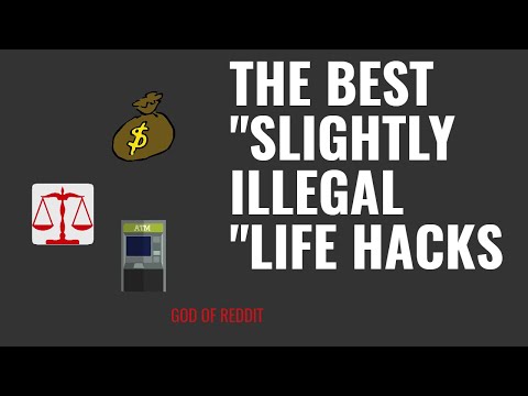 "SLIGHTLY ILLEGAL" LIFE HACKS THAT WILL CHANGE YOUR LIFE