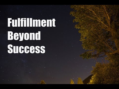 Find Fulfillment Beyond Success and Failure