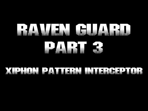 Raven Guard Part 3 - Xiphon Pattern Interceptor