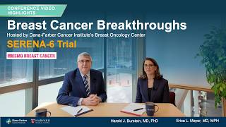ESMO Breast Cancer 2026 Highlights: SERENA-6 | Dana-Farber Cancer Institute