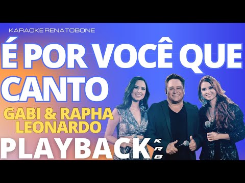 É POR VOCÊ QUE CANTO - GABI & RAPHA feat. LEONARDO - PLAYBACK DEMONSTRAÇÃO