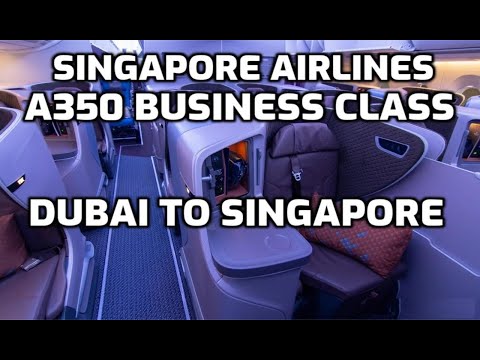 Singapore Airlines Business Class - Dubai to Singapore - A350