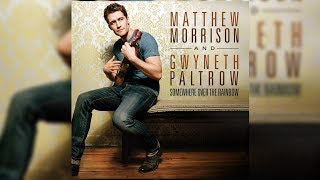 Matthew Morrison - Somewhere Over The Rainbow (ft. Gwyneth Paltrow) (Letra/Lyrics)
